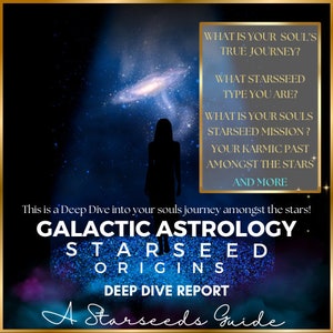Starseed Origins Deep Dive  Report, Galactic Astrology, North Node Earthly Incarnation, Souls Journey, Star Races, Mission, Chart, Karma