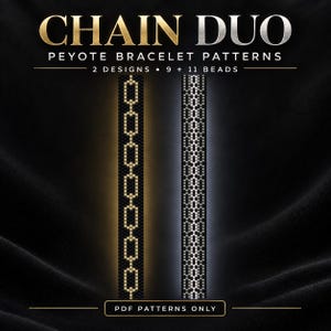 Puede incluir: Dos patrones de pulsera peyote titulados CHAIN DUO PEYOTE BRACELET PATTERNS 2 DESIGNS 9 + 11 BEADS. Un diseño muestra una cadena dorada sobre fondo negro, el otro un patrón geométrico blanco sobre negro. El texto dice PDF PATTERNS ONLY.