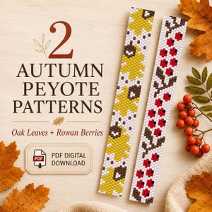 May include: Two vertical peyote stitch patterns featuring autumn themes. One strip displays yellow and brown oak leaves, while the other shows red rowan berries on brown branches. Text reads 2 AUTUMN PEYOTE PATTERNS Oak Leaves + Rowan Berries and PDF DIGITAL DOWNLOAD.