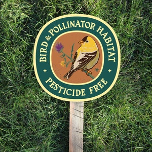 Goldfinch Bird & Pollinator Habitat - Pesticide Free Garden Sign