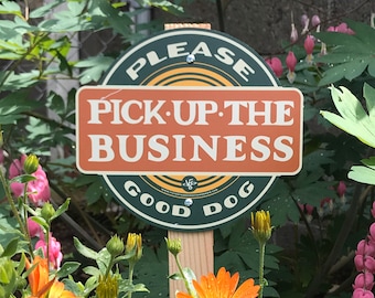 Pick Up The Business yard sign for dogs