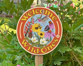 Welcome Wild Ones -- Garden Sign