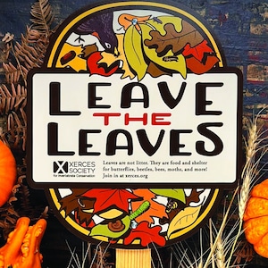 Laissez les feuilles - Enseigne de cour et de jardin pour la société Xerces
