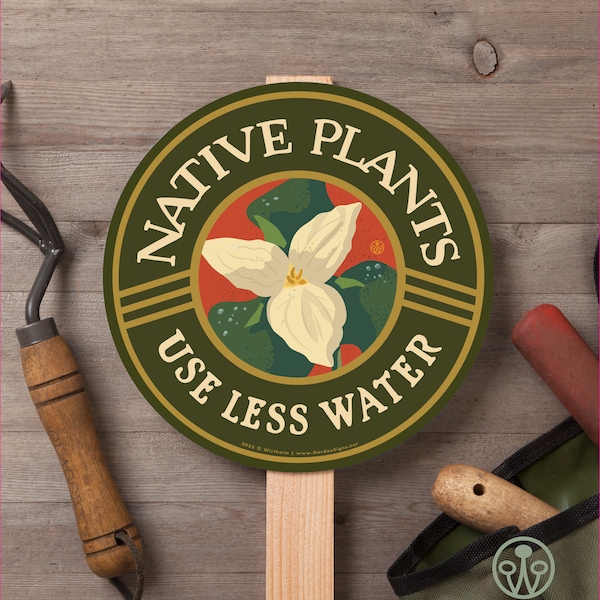 Native Plants - Use Less Water - Garden Sign