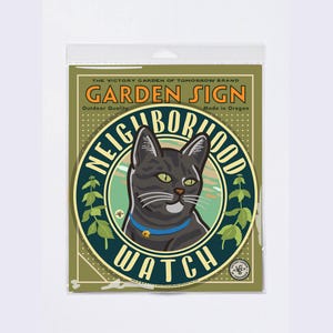 Neighborhood Watch Garden Sign Featuring Black Tabby Cat No Stake