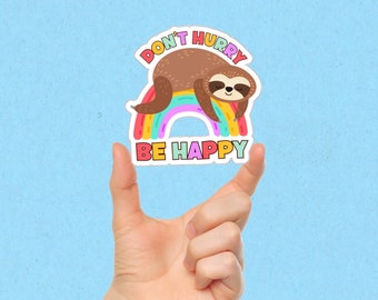 Don't Hurry Be Happy Sticker, Sloth Sticker, Vinyl Stickers, Journal Stickers, Planner Stickers, Phone Stickers, Laptop Stickers