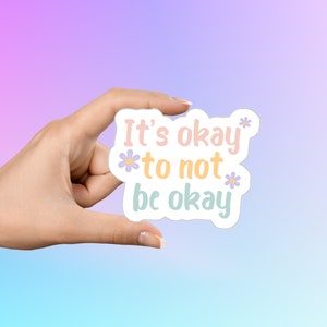 It&#39;s Ok To Not Be Ok, Mental Health Sticker, Inspirational Sticker, Self Care Sticker, Phone Sticker, Laptop Sticker