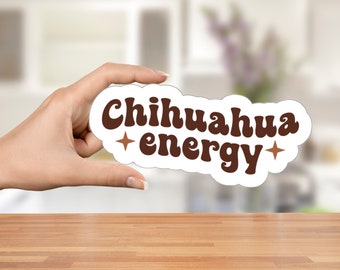 Chihuahua Energy Sticker, Chihuahua Sticker, Vinyl Stickers, Dog Stickers, Stickers For Notebooks, Laptop Stickers, Stickers, Decals