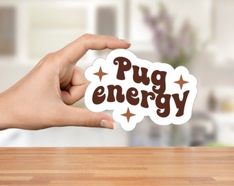 Pug Energy Sticker, Pug Lover Sticker, Vinyl Stickers, Dog Stickers, Stickers For Notebooks, Laptop Stickers, Stickers, Decals