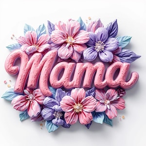 May include: A floral design with the word "Mama" in pink, surrounded by pink and purple flowers and blue-green leaves. The flowers have detailed petals and are arranged in a circular pattern, creating a 3D effect against a white background.