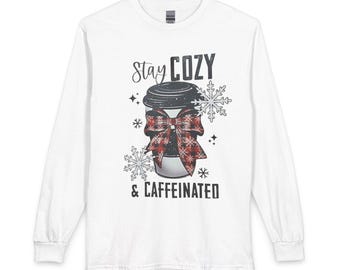 Koszulka unisex z długim rękawem „Stay Cozy and Caffeinated”