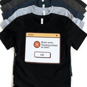 Gehirnfehler, der beim Denken fehlschlug, Symbol zu laden, lustiges Tshirt, Humor Tshirt, Fehlernachricht, lustiger Liebhaber Geschenk, Humor Geschenk, Unisex, nicht denken
