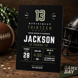 May include: A black rectangular birthday invitation card with white and olive green text. The card features the number 13, the name Jackson, and event details including Saturday June 28 2025, 4:00 PM, and the location Touchdown Field 789 Gridiron Way.