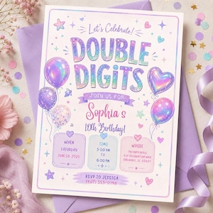 May include: A rectangular birthday invitation card featuring the text Let's Celebrate! DOUBLE DIGITS, Join us for Sophia's 10th Birthday! The design includes pastel-colored balloons, stars, and hearts with details for date, time, and location.