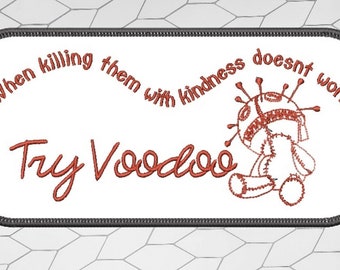 If Killing With Kindness doesn't work...Try VOODOO Embroidered Iron on OR Sew On Patch - applique - 3.25" x 6.67"   - Made in USA