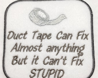 Duct Tape Can Fix Almost Anything... Iron on Applique Patch - 4" x 2" inches