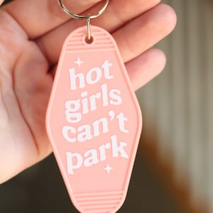 Hot girls can&#39;t park Keychain