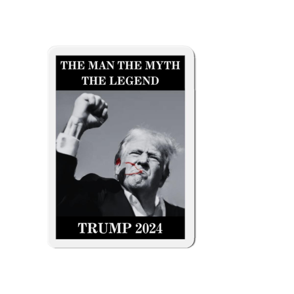 Trump The Man The Myth The Legend 2024, Die-Cut Magnets, Trump Vance 2024, 1776, America, USA, Freedom, 2A, MAGA, Never Surrender
