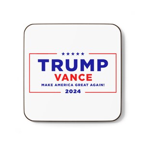 Trump Vance Make America Great Again! 2024 Hardboard Back Coaster America USA Freedom Never Surrender Can&#39;t Stump the Trump