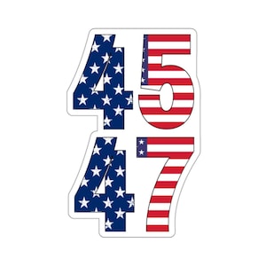 45 47 Trump 2024 Kiss-Cut Stickers Trump 2024, America, Red White and Blue, Trump Shot, MAGA, FIGHT x 3