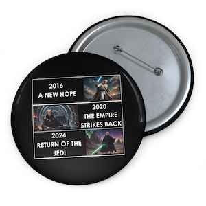 Trump Return of the Jedi Pin Button, Trump Vance, Trump 2024, 1776, MAGA, Never Surrender, Freedom, Independence, MAGA