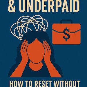 Overwhelmed and Underpaid | Burnout Recovery Workbook for Everyone | Mental Health, Stress Relief, Self-Care & Work-Life Balance Guide