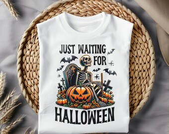 Just Waiting For HALLOWEEN Shirt PNG Sublimation Design, Bats, Pumpkin, Skeleton PNG, Halloween Shirt Design, Spooky Season
