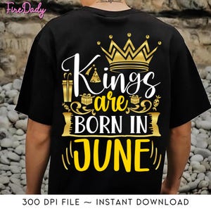 Kings are Born in June Png, Birthday Gifts For Men Him Png, June Birthday Gifts Png, Birthday Gift Design Sublimation, Happy Birthday Png