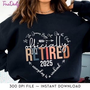 Officially Retired 2025 Digital Png, Let The Fun Begin Png, Heart Png, Retirement 2025 Png, Funny Retired Png, Grandma Mom Gift, Vitange Png