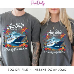 Aw Ship! It’s A Family Trip 2025 Png, Family Matching Cruise Trip Png, Making Memories Together Png, Cruise Family 2025 Vacation, Summer Png