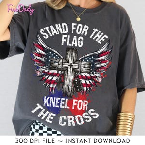 Stand for the Flag Kneel for the Cross Christian Patriotic Png, Christian Patriotic Png, American Flag and Cross Png, Religious Digital Png