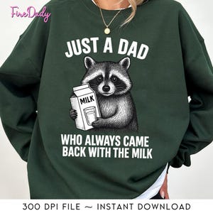 Just A Dad Who Always Came Back With The Milk Png, Dad Raccoon Digital Files, Funny Gift for Dad, Funny Father’s Day Gift, Best Gift for Dad
