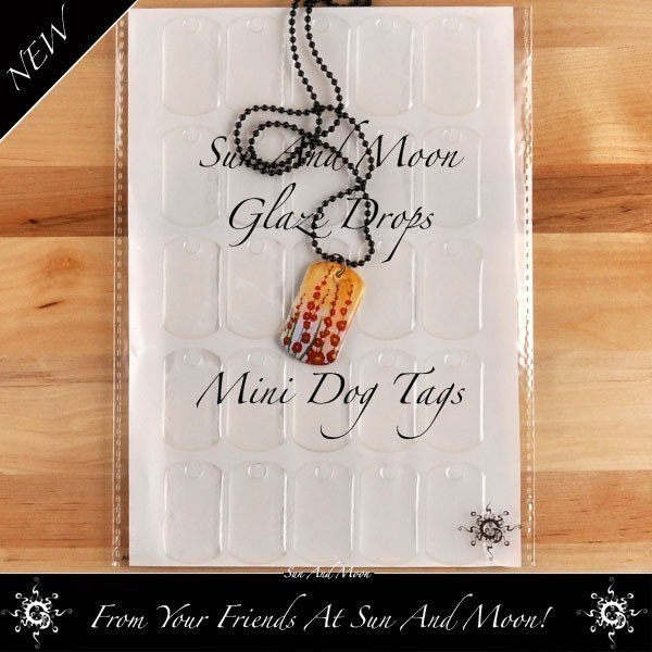 NEW for DOG TAGS - 50 Epoxy Resin Glaze Drops for Mini DOG TAGS from Sun And Moon - A New FUN, EASY, and FAST way to make dogtag pendants and magnets - Beautiful on our colored ball chain necklaces