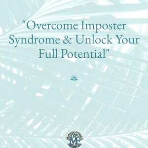 Puede incluir: Una imagen azul verdosa y blanca con un diseño floral. El texto "Overcome Imposter Syndrome & Unlock Your Full Potential" está en color azul verdoso oscuro. El texto "BREAKTHROUGH COACHING FOR PROFESSIONALS" está en color azul verdoso oscuro. El texto "MARIA FUENTES" está en color azul verdoso oscuro.