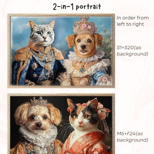 May include: Two framed portraits of pets dressed in royal attire. The top portrait features a cat and a dog, while the bottom portrait features a dog and a cat. The text "How to order 2-in-1 portrait" is at the top of the image. The text "In order from left to right S1+S20(as background)" is to the right of the top portrait. The text "M6+F24(as background)" is to the right of the bottom portrait.