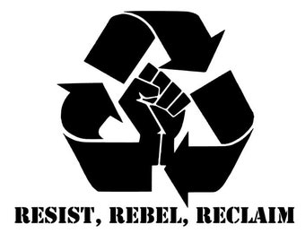 Resist Rebel Reclaim, Political Movement, Social Movement, Challenge Status Quo, Non Conformity, Fight The System, Social Justice, Rise Up