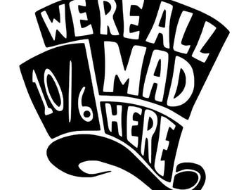 We Are All Mad Here Vinyl Decal, Alice in Wonderland Sticker