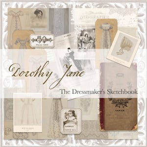 Puede incluir: Un collage de estilo vintage con ilustraciones de vestidos, retratos y elementos de papel envejecido. El texto "Dorothy Jane" y "The Dressmaker's Sketchbook" se muestran en una escritura elegante, evocando la moda de época.