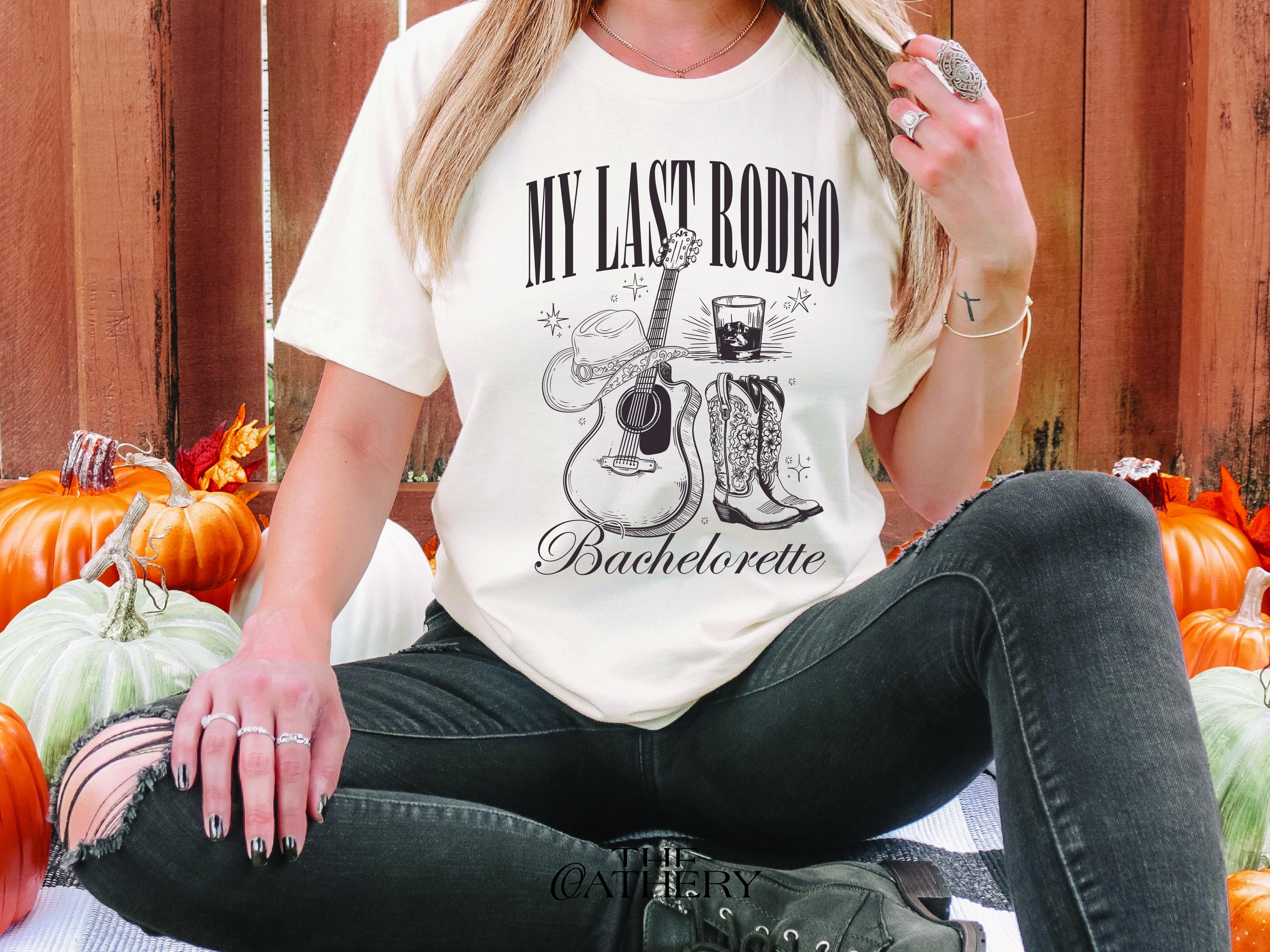 My Last Rodeo Bridal Bachelorette Tee, Austin Nashville Country Western ...