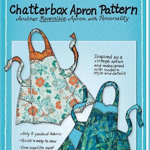 May include: A sewing pattern titled Chatterbox Apron Pattern, Another Reversible Apron with Personality. It features illustrations of two aprons, one with orange flowers on white and one with blue patterns, plus text about fabric and sewing.