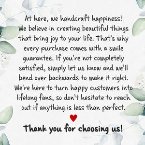 May include: A white card featuring a green eucalyptus leaf border and a small red heart. The text reads: At here, we handcraft happiness! We believe in creating beautiful things that bring joy to your life. Thank you for choosing us!