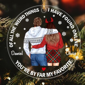 Personalized Couple Ornament 2024, Of All The Weird Things I Have Found Online Ornament, Custom Couple Ornament, Online Dating Ornament Gift