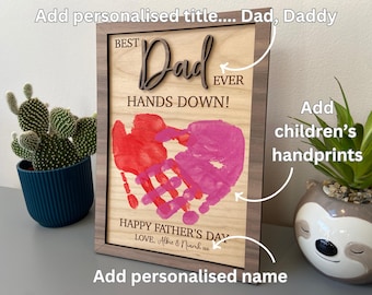 May include: Wooden sign with the text "Best Dad Ever Hands Down!" and a space for handprints. The sign also includes the text "Happy Father's Day" and a space for a personalized name.