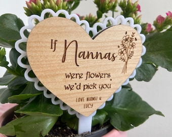 Personalised Mother's Day Plant Label, If … Were Flowers I’d we’d Pick You,Mum Nanna Grandma Mother's Day Gift, Laser Engraved, Gift For Mum