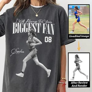 May include: A charcoal gray t-shirt featuring a large white graphic of a runner in motion. The text reads I Will Always Be Your BIGGEST FAN with the name Sophia and the number 08. Two smaller inset images show the original and edited runner photo.