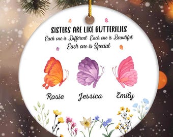 Custom Sister Are Like Butterflies Christmas Ornament, Sister Ornament, Sister gift From Sister, Friends Ornament,Soul Sister Christmas Gift