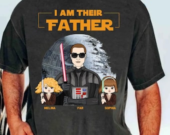Personalized I Am Their Father Dad Shirt, Best Dad Ever Shirt, Funny Movie Dad Shirt, Father's Day Gift For Dad, Daddy Shirt For Men