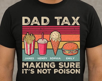 Dad Tax T-Shirt, Father's Day Shirt, Funny Dad Gift for Father's Day, Gift for Dad, Dad Tax Shirt, Funny Dada Shirt, Funny Dad Jokes Tee