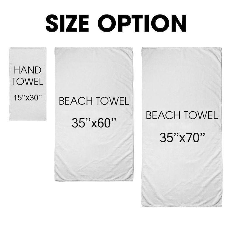 May include: Three white towels with black text indicating different sizes: Hand Towel 15"x30", Beach Towel 35"x60", and Beach Towel 35"x70".