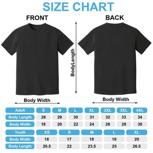 May include: A size chart for t-shirts, displaying front and back views of a black t-shirt. The chart provides measurements for body length and body width in inches for adult and youth sizes, ranging from XS to 4XL.